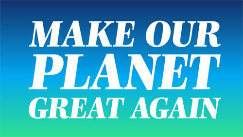 Make Our Planet Great Again